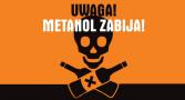 Ostrzeżenie przed spożyciem alkoholu metylowego 