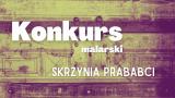 Konkurs malarski „Skrzynia prababci” czeka na zgłoszenia