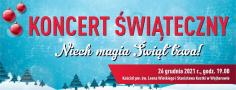 KONCERT ŚWIĄTECZNY Niech magia Świąt trwa!