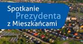 Prezydent Krzysztof Hildebrandt zaprasza na spotkanie z mieszkańcami 